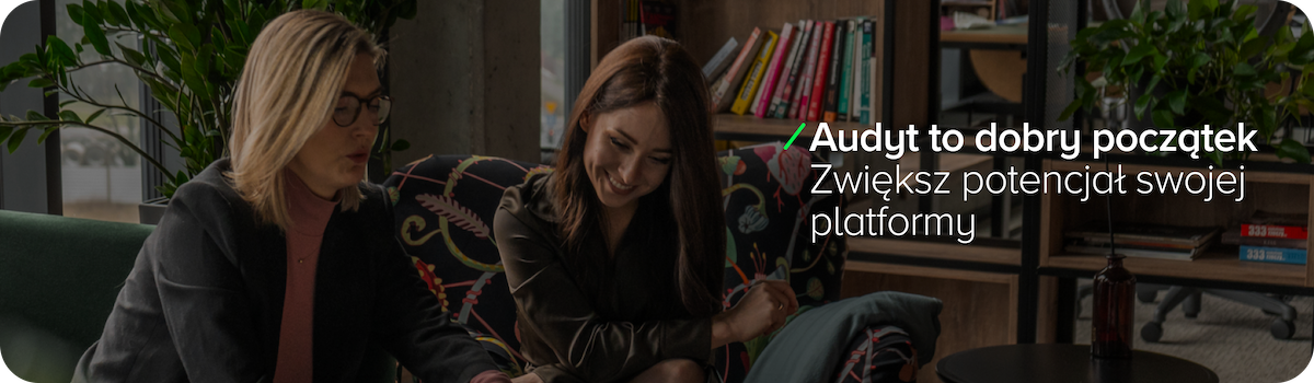 Audyt platformy - Zwiększ potencjał swojej platformy