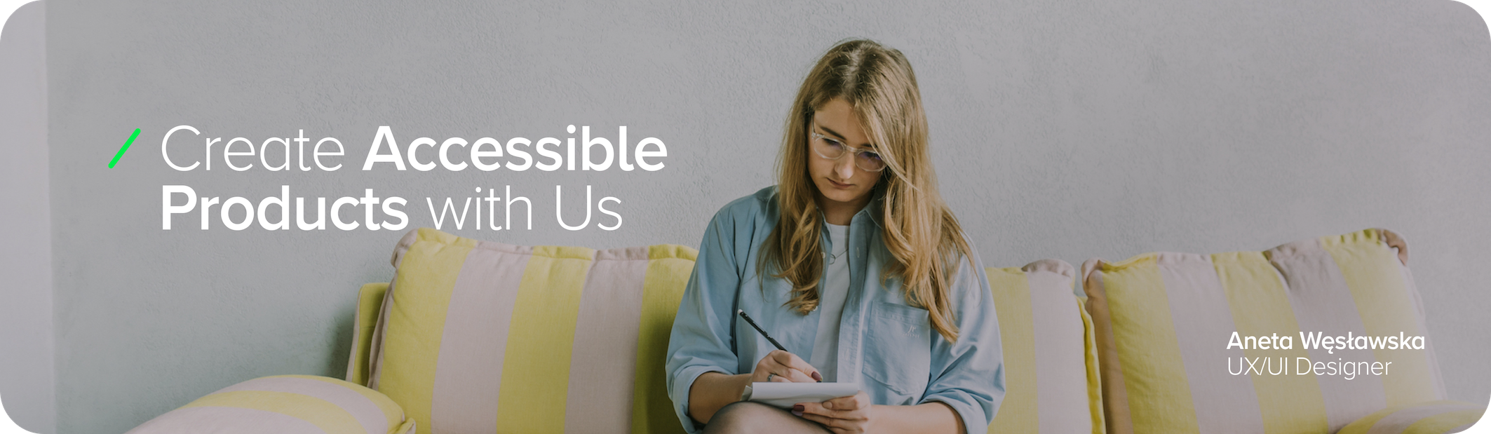 Creat Accessible Products with Us